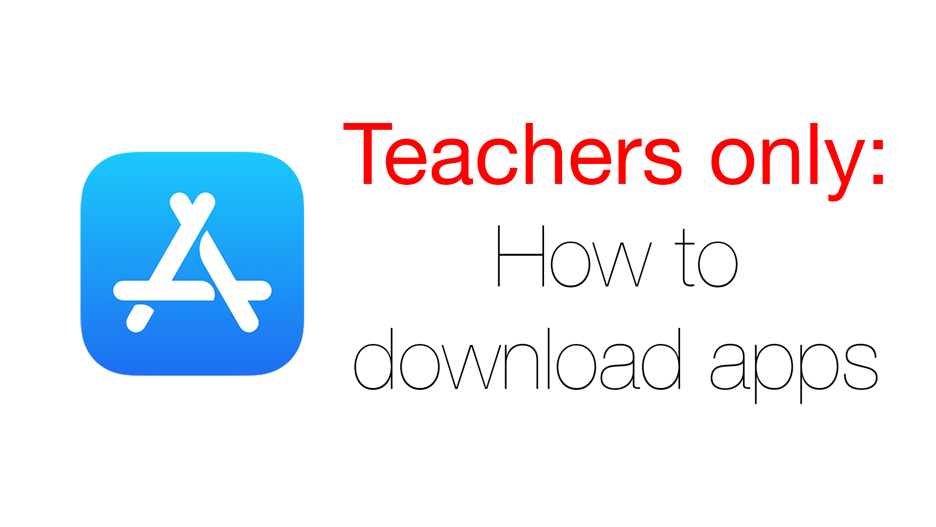 Teachers only: How to download apps